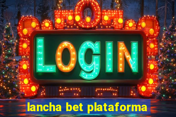 lancha bet plataforma